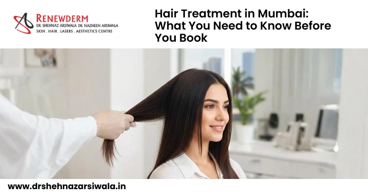 Hair Treatment in Mumbai: What You Need to Know Before You Book