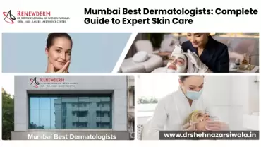 Mumbai Best Dermatologists: Complete Guide to Expert Skin Care