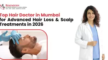 Top Hair Doctor in Mumbai for Advanced Hair Loss & Scalp Treatments in 2026