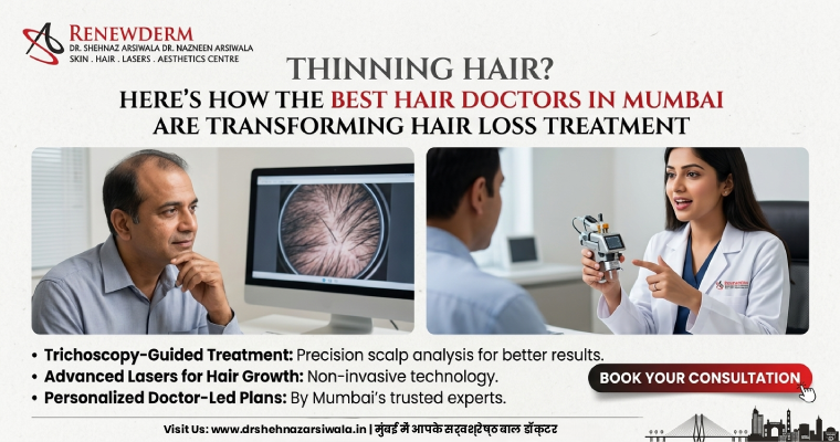 Thinning Hair? Here’s How the Best Hair Doctors in Mumbai Are Transforming Hair Loss Treatment