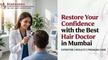 Restore Your Confidence with the Best Hair Doctor in Mumbai