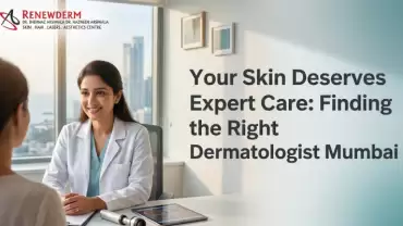 Your Skin Deserves Expert Care: Finding the Right Dermatologist Mumbai