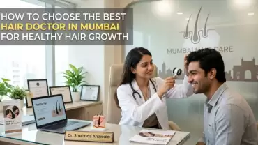 How to Choose the Best Hair Doctor in Mumbai for Healthy Hair Growth